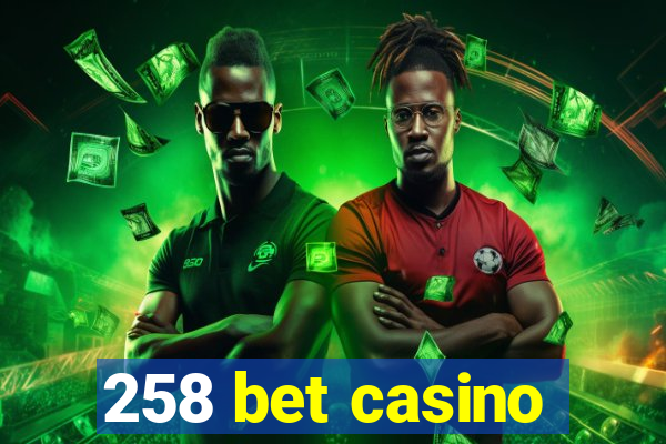 258 bet casino