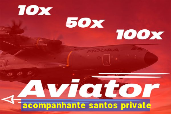 acompanhante santos private