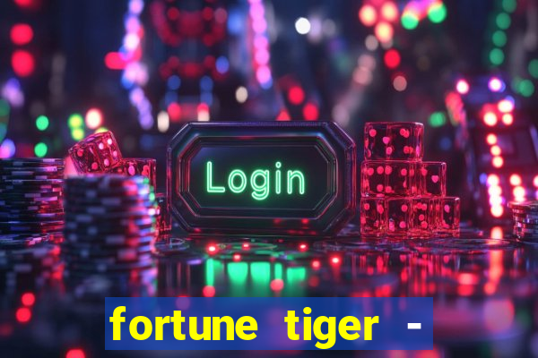 fortune tiger - horário das cartas 10x