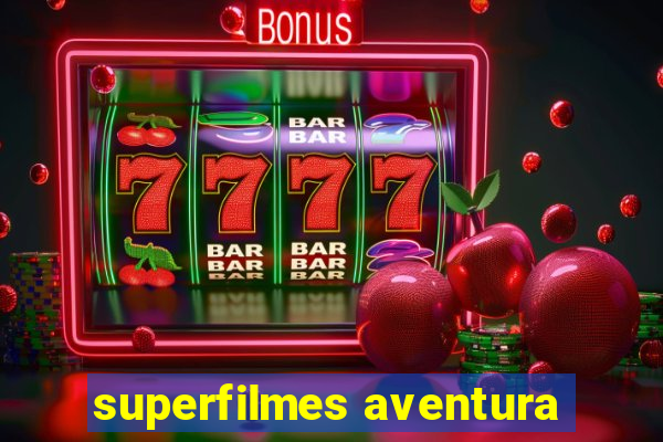 superfilmes aventura