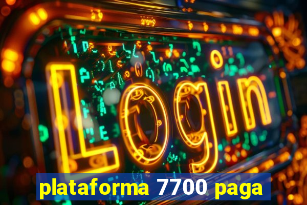 plataforma 7700 paga