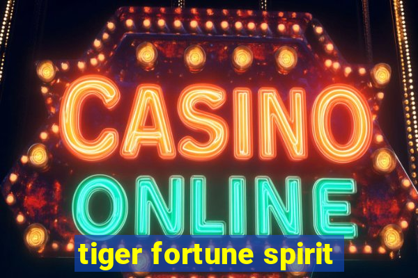 tiger fortune spirit