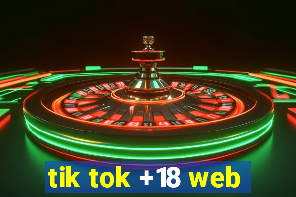 tik tok +18 web