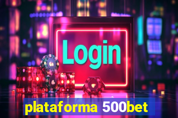 plataforma 500bet