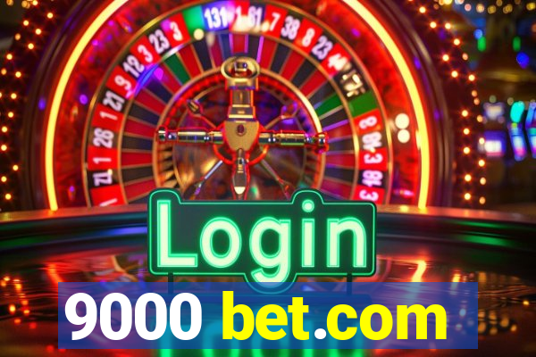 9000 bet.com