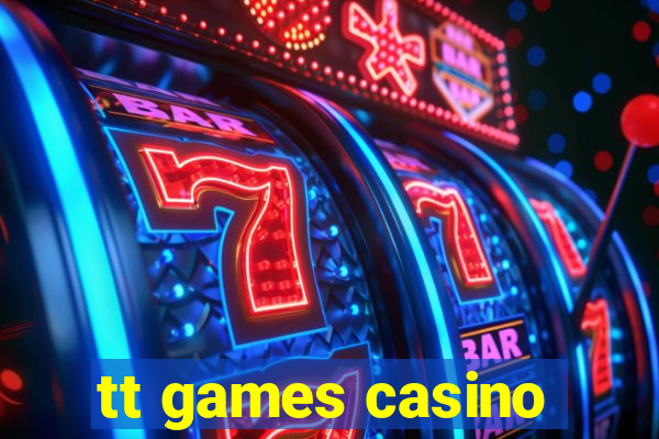 tt games casino