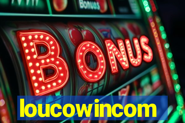 loucowincom