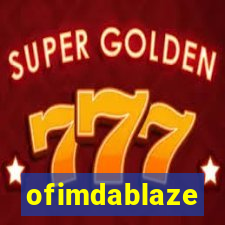 ofimdablaze