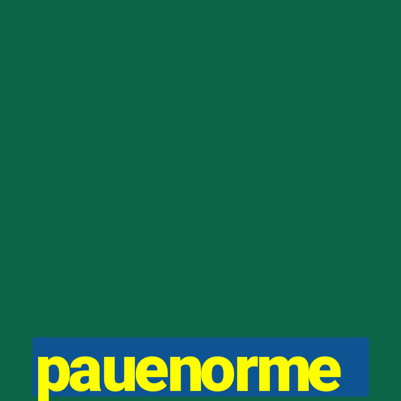 pauenorme