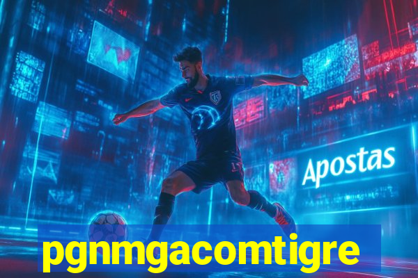 pgnmgacomtigre