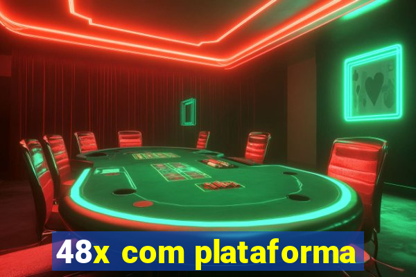 48x com plataforma