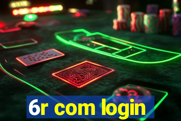 6r com login