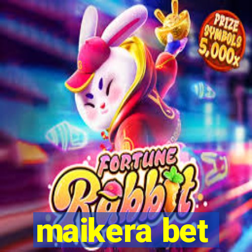 maikera bet