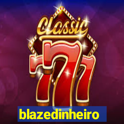 blazedinheiro