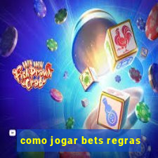 como jogar bets regras