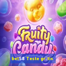 bet58 Teste gr谩tis