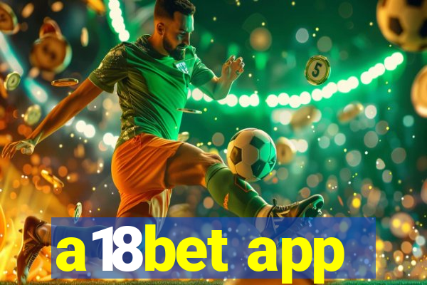 a18bet app