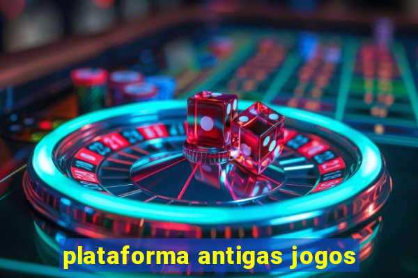 plataforma antigas jogos