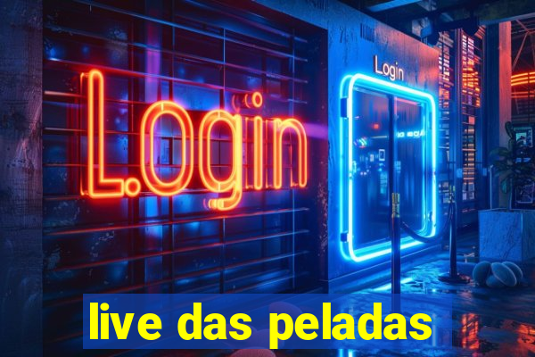 live das peladas