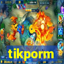 tikporm