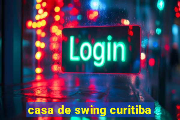 casa de swing curitiba