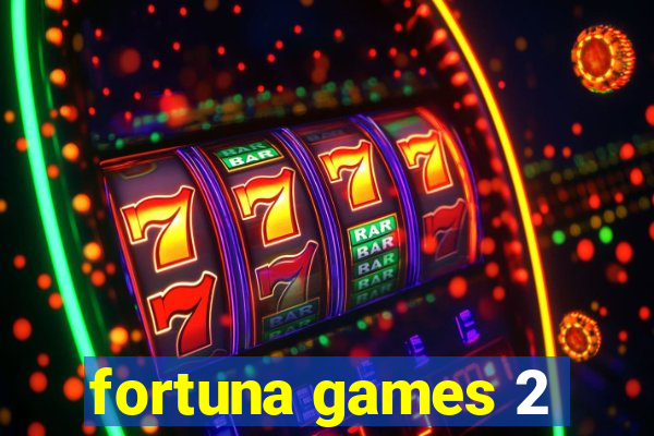 fortuna games 2