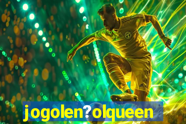 jogolen?olqueen