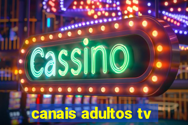 canais adultos tv