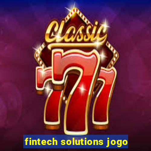 fintech solutions jogo