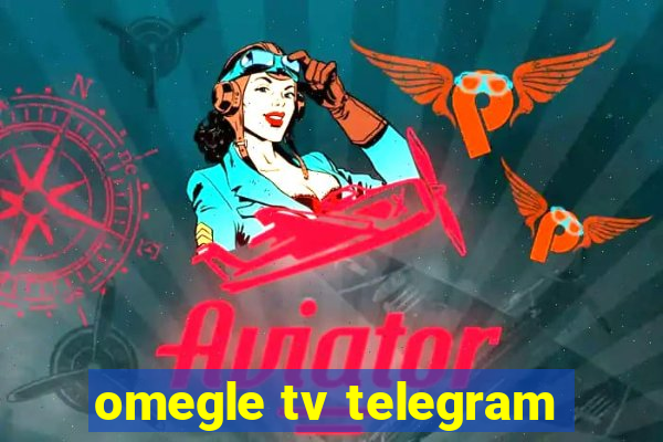 omegle tv telegram