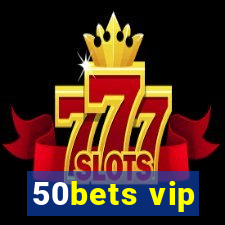 50bets vip