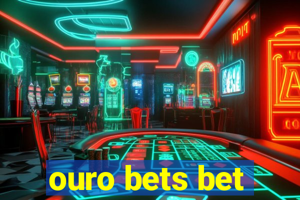 ouro bets bet