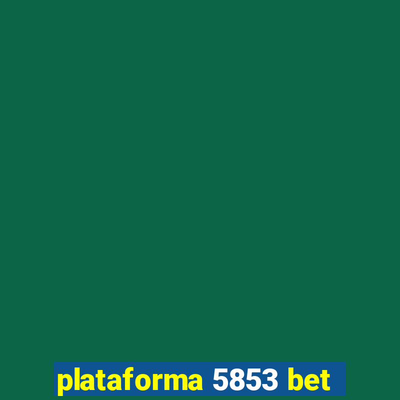 plataforma 5853 bet