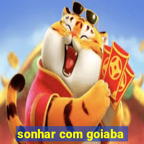 sonhar com goiaba