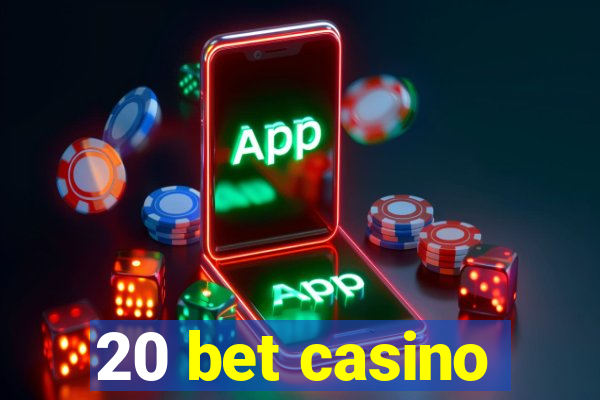 20 bet casino