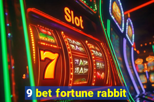 9 bet fortune rabbit