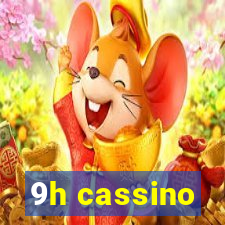 9h cassino