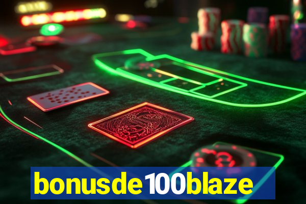 bonusde100blaze