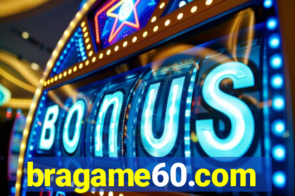 bragame60.com