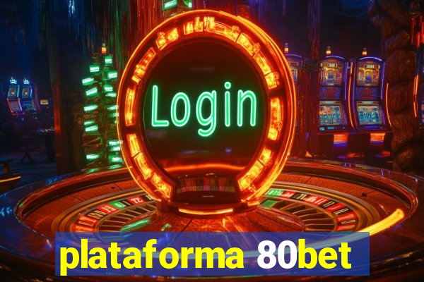 plataforma 80bet