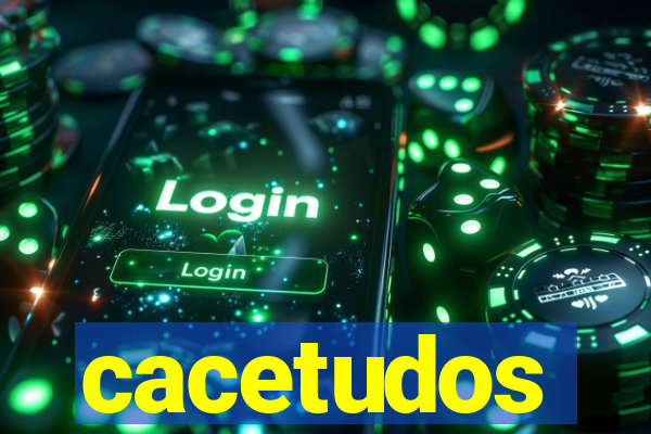 cacetudos