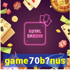 game70b?nus