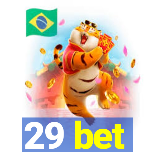 29 bet