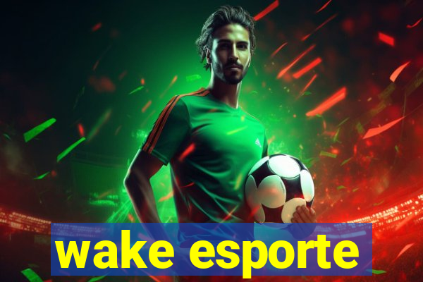 wake esporte