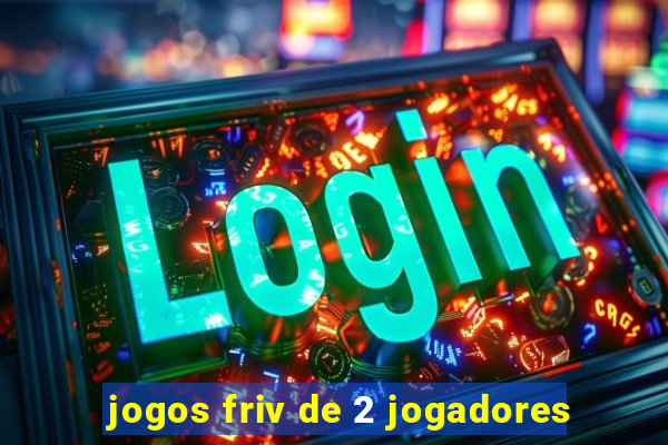 jogos friv de 2 jogadores