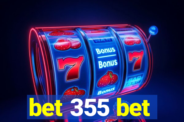 bet 355 bet