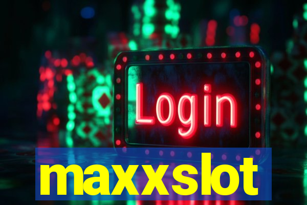 maxxslot