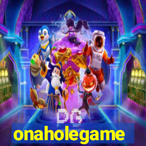 onaholegame