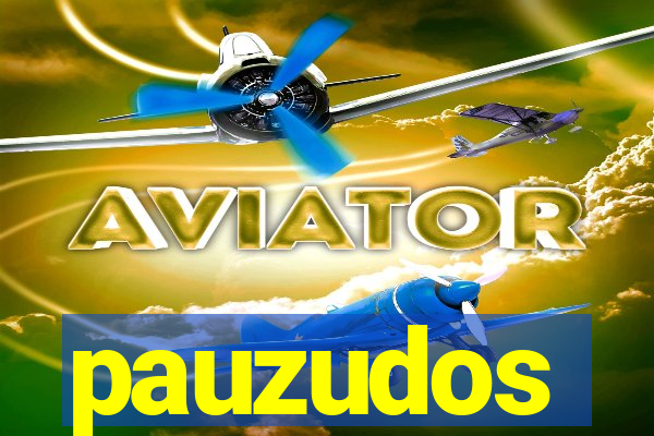 pauzudos