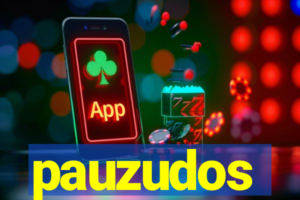 pauzudos